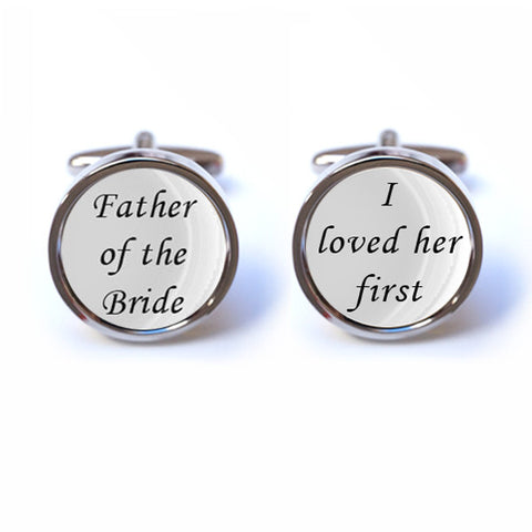 Father of the Bride - I loved her first Cufflinks